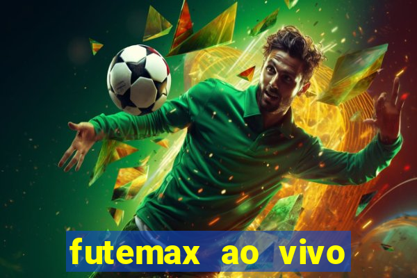 futemax ao vivo sem anúncio